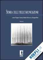 Storia Delle Telecomunicazioni - Cantoni V. (Curatore); Falciasecca G. (Curatore); Pelosi G. (Curatore)